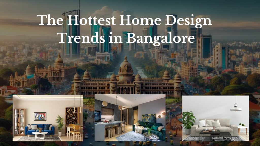 The Hottest Home Design  Trends in Bangalore